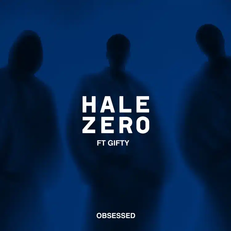HALE ZERO Obsessed+ft+Gifty